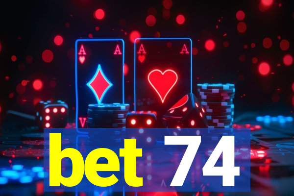 bet 74